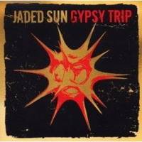 Jaded Sun : Gypsy Trip